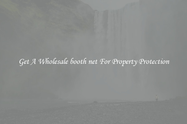 Get A Wholesale booth net For Property Protection