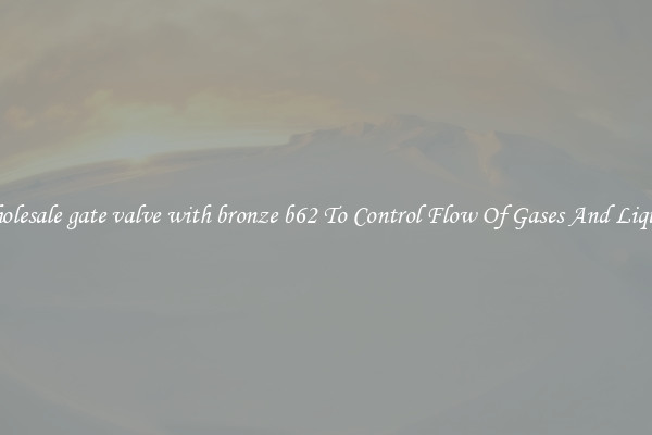 Wholesale gate valve with bronze b62 To Control Flow Of Gases And Liquids