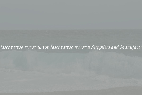 top laser tattoo removal, top laser tattoo removal Suppliers and Manufacturers