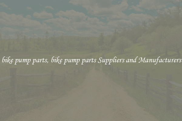 bike pump parts, bike pump parts Suppliers and Manufacturers