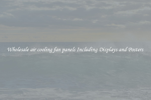 Wholesale air cooling fan panels Including Displays and Posters 