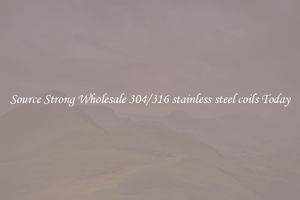 Source Strong Wholesale 304/316 stainless steel coils Today