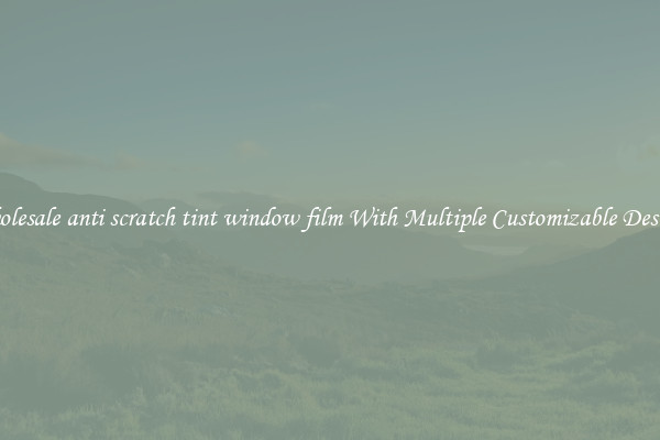 Wholesale anti scratch tint window film With Multiple Customizable Designs