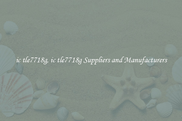 ic tle7718g, ic tle7718g Suppliers and Manufacturers