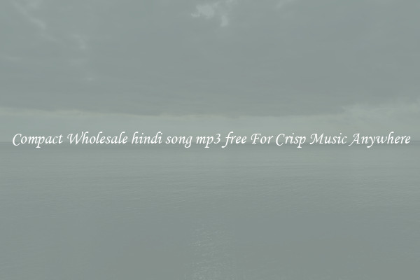 Compact Wholesale hindi song mp3 free For Crisp Music Anywhere