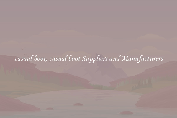 casual boot, casual boot Suppliers and Manufacturers