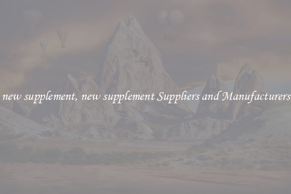 new supplement, new supplement Suppliers and Manufacturers