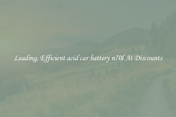 Leading, Efficient acid car battery n70l At Discounts