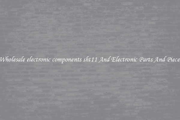 Wholesale electronic components sht11 And Electronic Parts And Pieces