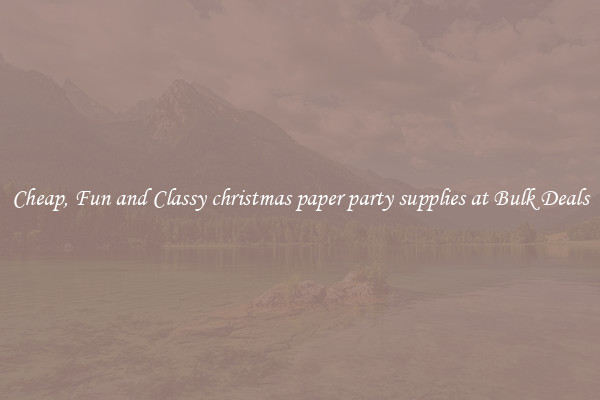 Cheap, Fun and Classy christmas paper party supplies at Bulk Deals