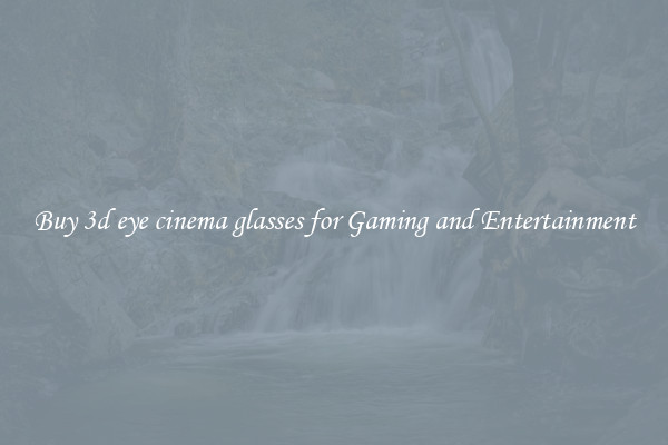 Buy 3d eye cinema glasses for Gaming and Entertainment
