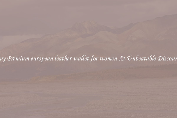 Buy Premium european leather wallet for women At Unbeatable Discounts