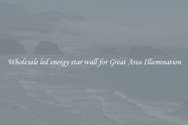 Wholesale led energy star wall for Great Area Illumination