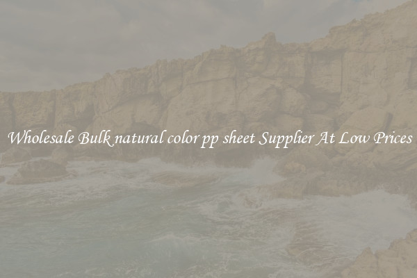 Wholesale Bulk natural color pp sheet Supplier At Low Prices