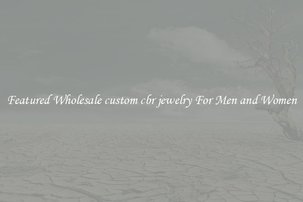 Featured Wholesale custom cbr jewelry For Men and Women
