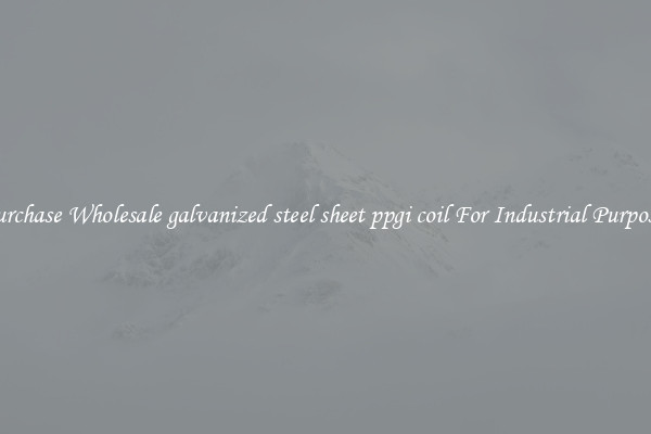Purchase Wholesale galvanized steel sheet ppgi coil For Industrial Purposes