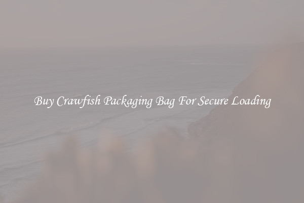 Buy Crawfish Packaging Bag For Secure Loading