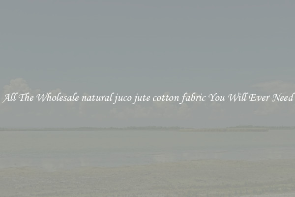 All The Wholesale natural juco jute cotton fabric You Will Ever Need