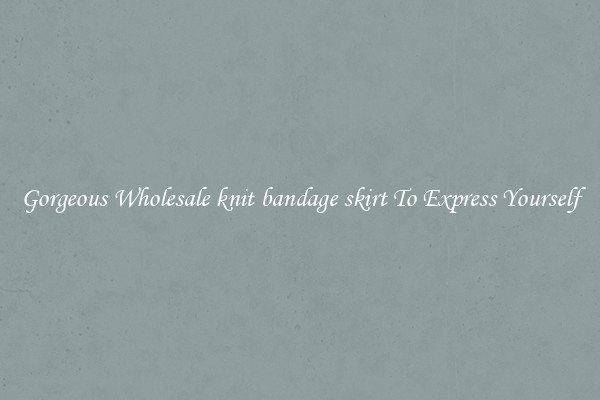 Gorgeous Wholesale knit bandage skirt To Express Yourself