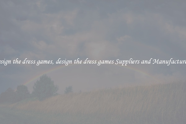 design the dress games, design the dress games Suppliers and Manufacturers