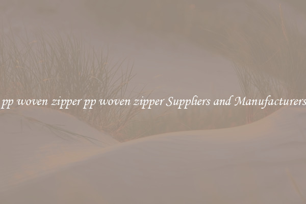 pp woven zipper pp woven zipper Suppliers and Manufacturers