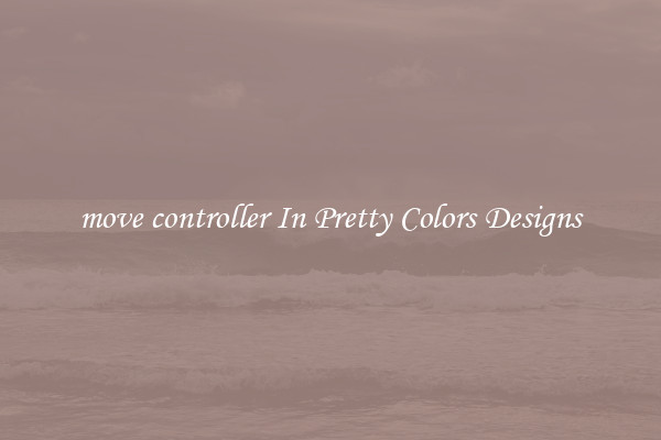 move controller In Pretty Colors Designs