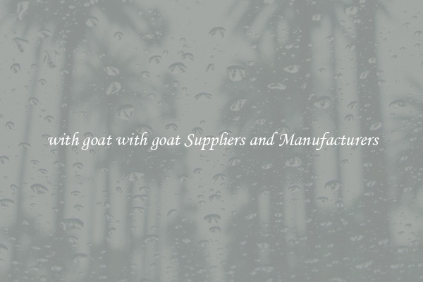 with goat with goat Suppliers and Manufacturers