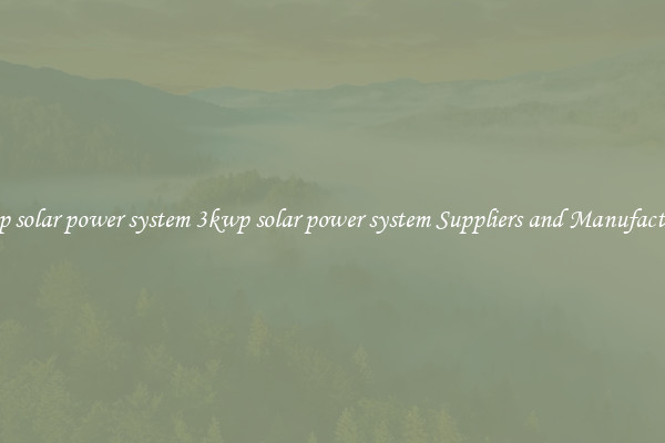 3kwp solar power system 3kwp solar power system Suppliers and Manufacturers