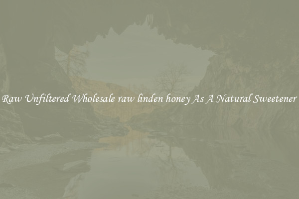 Raw Unfiltered Wholesale raw linden honey As A Natural Sweetener 