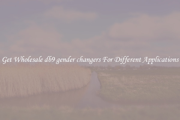 Get Wholesale db9 gender changers For Different Applications